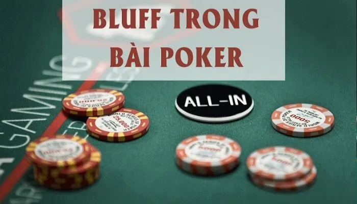 Tìm Hiểu Bluff Trong Poker Để Mang Đến Chiến Thắng Ngoạn Mục