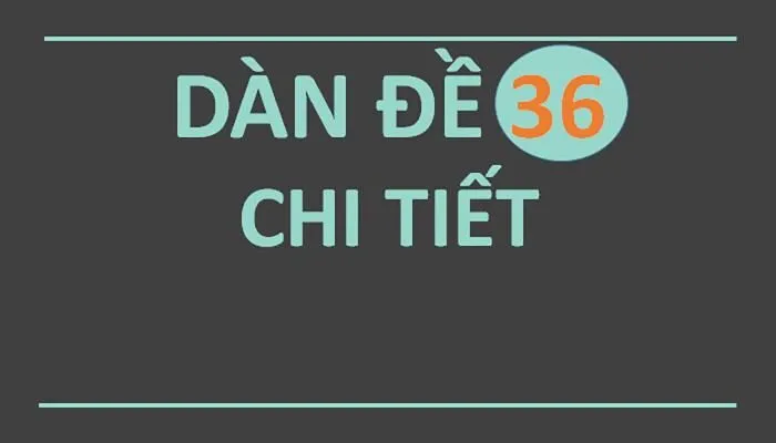 Dàn đề 36 số bất bại - Chiến thuật đánh lô chơi đâu thắng đó